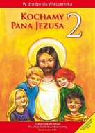 KATECHIZM SP 2 KOCHAMY PANA JEZUSA PODR WAM WŁADYSŁAW KUBIK SJ (RED.)