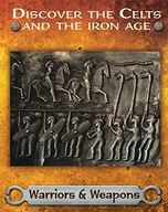 Discover the Celts and the Iron Age: Warriors and