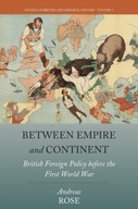 Between Empire and Continent: British Foreign