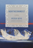 Northernmost: A Novel Geye Peter