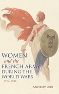 Women and the French Army during the World Wars,