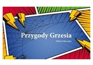 PRZYGODY GRZESIA - Elżbieta Zakrzyńska (KSIĄŻKA)