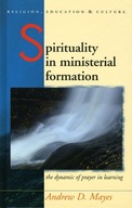 Spirituality in Ministerial Formation: The