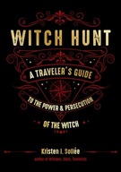 Witch Hunt: A Traveler s Guide to the Power