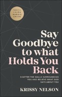Say Goodbye to What Holds You Back - Shatter the