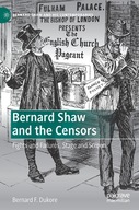Bernard Shaw and the Censors: Fights and