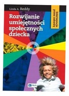 ROZWIJANIE UMIEJĘTNOŚCI SPOŁECZNYCH DZIECKA LINDA A. REDDY