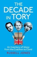 The Decade in Tory: The Sunday Times Bestseller: