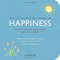 The Little Pocket Book of Happiness: How to Love