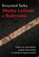 MIĘDZY LACHAMI A BUDRYSAMI TARKA KRZYSZTOF KSIĄŻKA