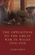 The Opposition to the Great War in Wales