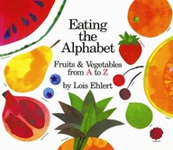 Eating the Alphabet Lois Ehlert