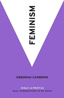 Feminism: Ideas in Profile Cameron Deborah