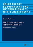 The EU Education Policy in the Post-Lisbon Era: A