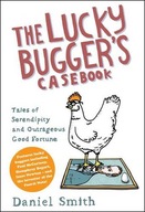 The Lucky Bugger s Casebook: Tales of Serendipity