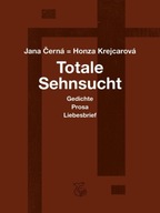 Totale Sehnsucht - Gedichte Prosa Liebesbrief Jana