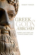 Greek Gods Abroad: Names, Natures, and