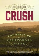 Crush: The Triumph of California Wine Briscoe