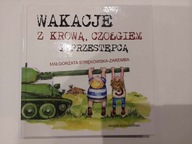 Wakacje z krową, czołgiem i przestępcą Małgorzata Strękowska-Zaremba