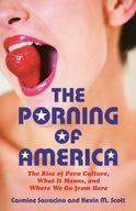 The Porning of America: The Rise of Porn Culture,