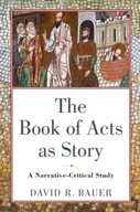 The Book of Acts as Story - A Narrative-Critical