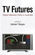 TV Futures: Digital Television Policy in