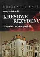 Kresowe Rezydencje TOM II Województwo Nowogródzkie Grzegorz Rąkowski