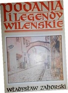 Podania i legendy Wileńskie - Zahorski