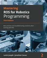 Mastering ROS for Robotics Programming - Third Edition: Best practices BOOK