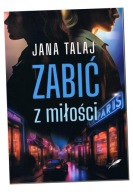ZABIĆ Z MIŁOŚĆ JANA TALAJ
