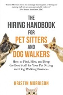 The Hiring Handbook for Pet Sitters and Dog