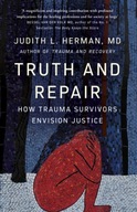 Truth and Repair: How Trauma Survivors Envision