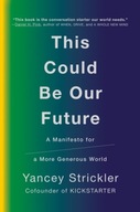 This Could Be Our Future: A Manifesto for a More