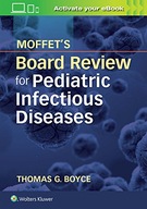 Moffet s Board Review for Pediatric Infectious
