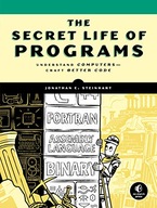 The Secret Life Of Programs: Understand Computers