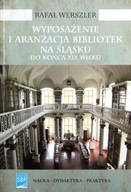 Wyposażenie i aranżacja bibliotek na Śląsku do końca XIX wieku