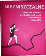 Niezniszczalne - Katarzyna Ratajczyk