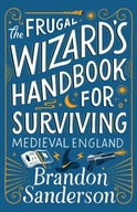 The Frugal Wizard s Handbook for Surviving Medieval England Sanderson