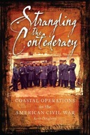 Strangling the Confederacy: Coastal Operations in