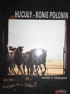 Hucuły - konie połonin - Marek Piotr Krzemień