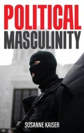 Political Masculinity: How Incels,