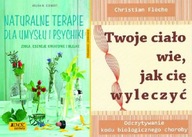 Naturalne terapie dla umysłu+ Twoje ciało wie jak