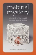 Material Mystery: The Flesh of the World in Three