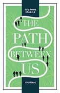 The Path Between Us Journal Stabile Suzanne