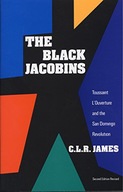 The Black Jacobins: Toussaint L Ouverture and the