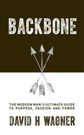 Backbone: The Modern Man s Ultimate Guide to