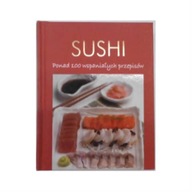 Sushi Ponad 100 wspaniałych przepisów - zbiorowa