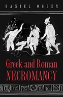 GREEK AND ROMAN NECROMANCY - Daniel Ogden (KSIĄŻKA