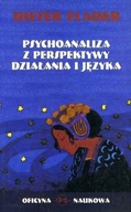 PSYCHOANALIZA Z PERSPEKTYWY DZIAŁANIA I JĘZYKA