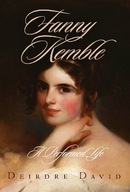 Fanny Kemble: A Performed Life David Deirdre